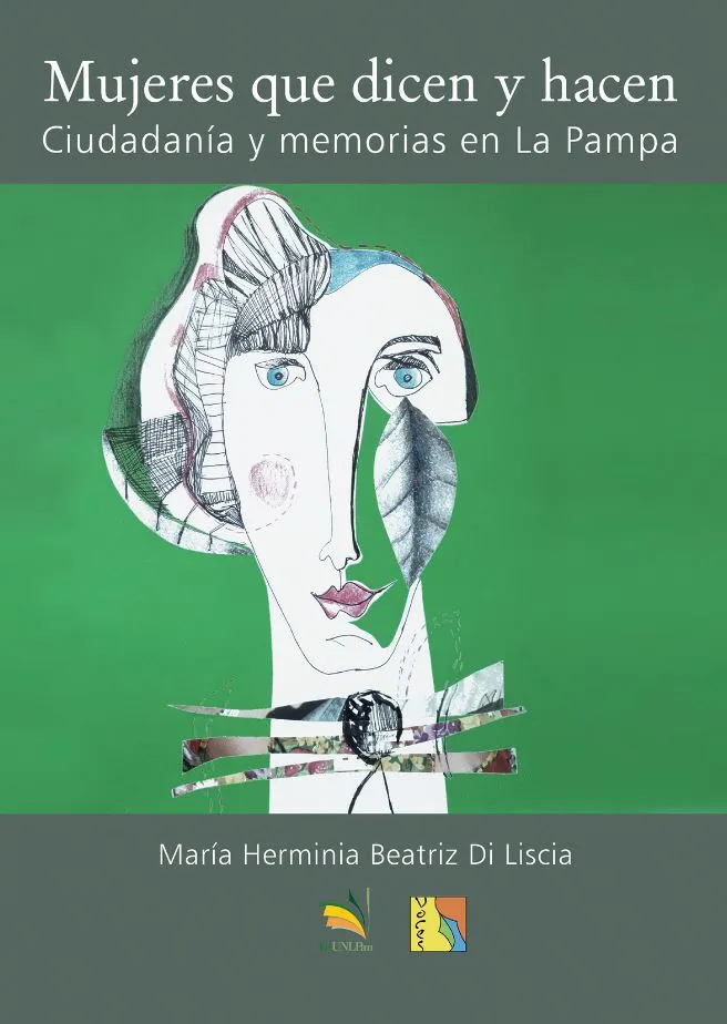 Tapa de Mujeres que hacen y dicen - Ciudadanía y memorias en La Pampa
